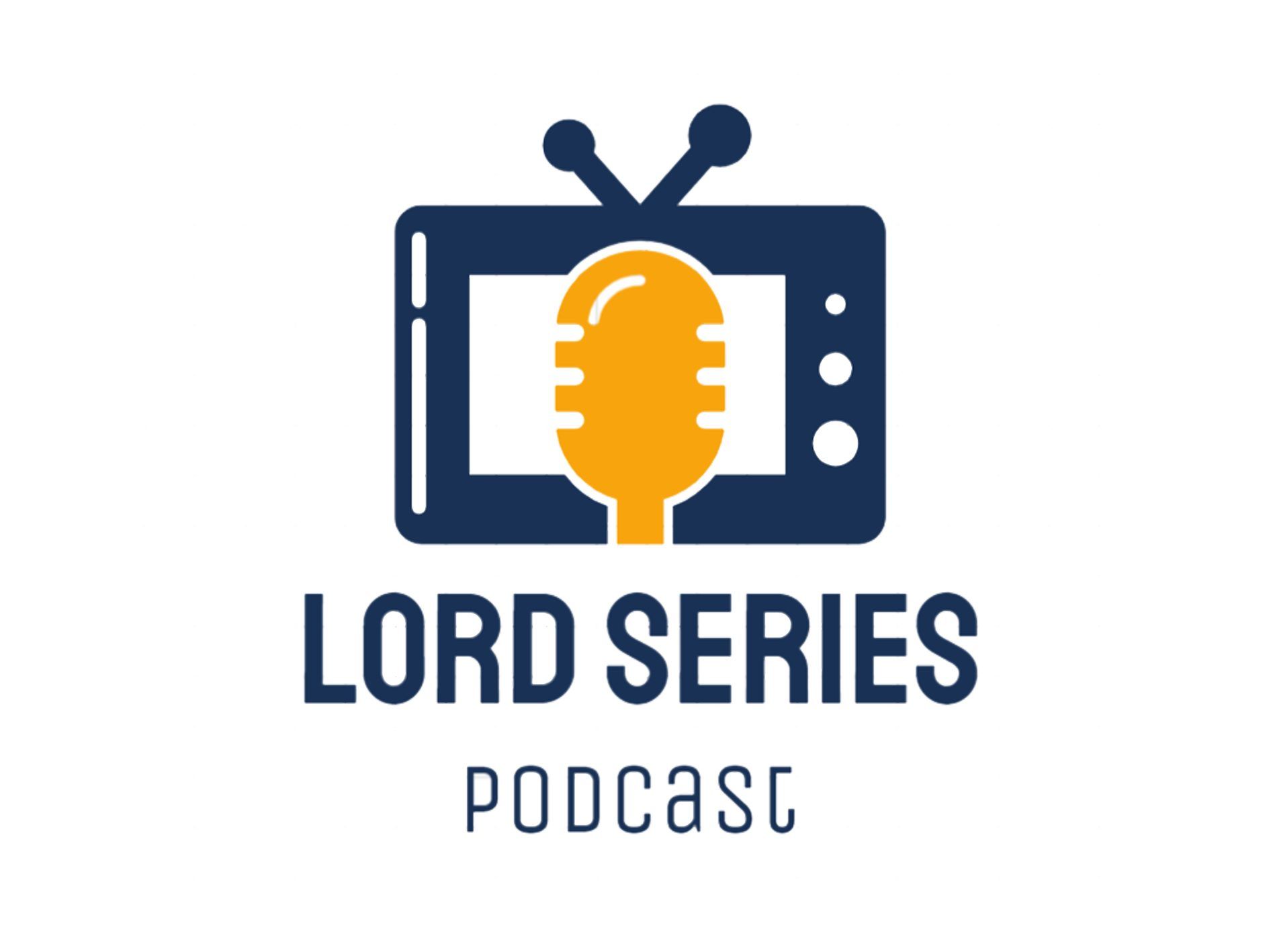 Lord Series Podcast
